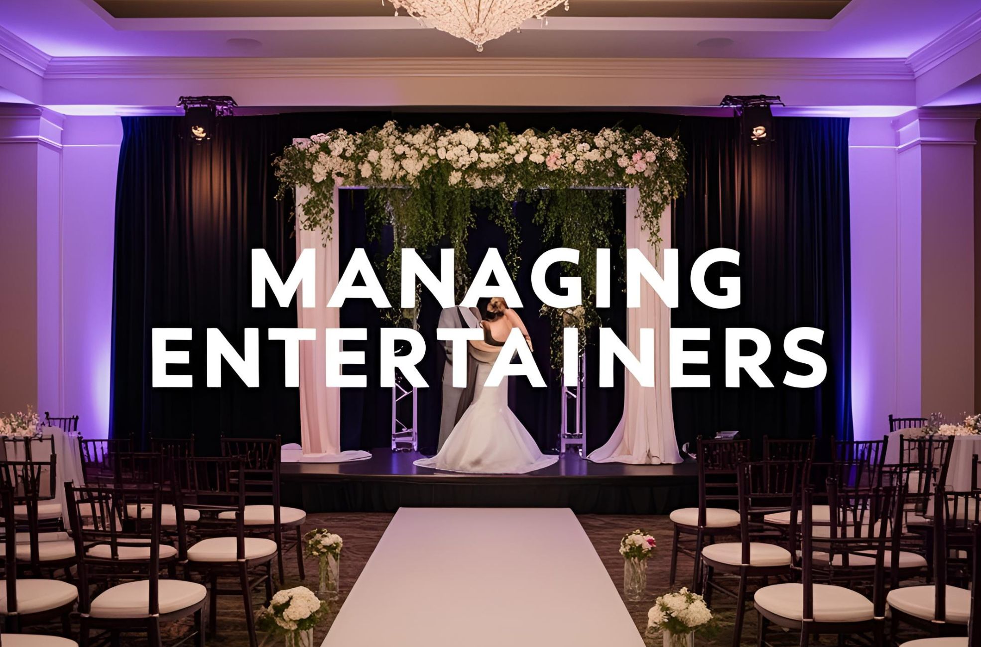 "Managing Entertainers" Title Wedding Stage Background