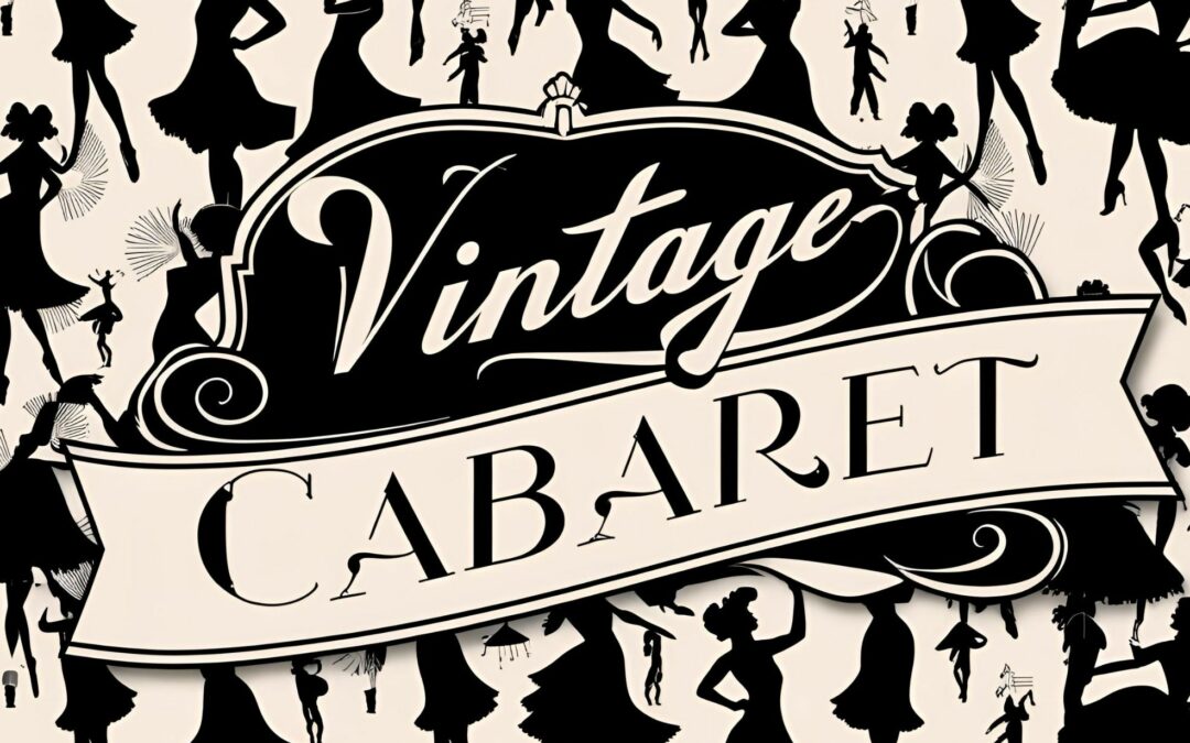 Why Vintage Cabaret Acts are Making a Comeback
